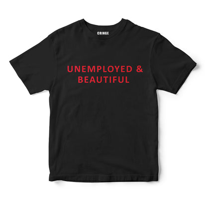 UNEMPLOYED & BEAUTIFUL