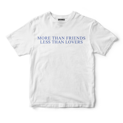 More Than Friends Less Than Lovers
