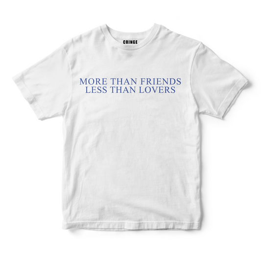 More Than Friends Less Than Lovers