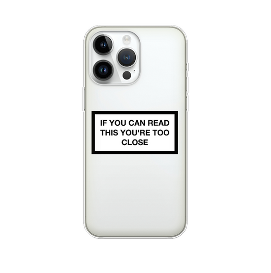 If you can read this you're too close