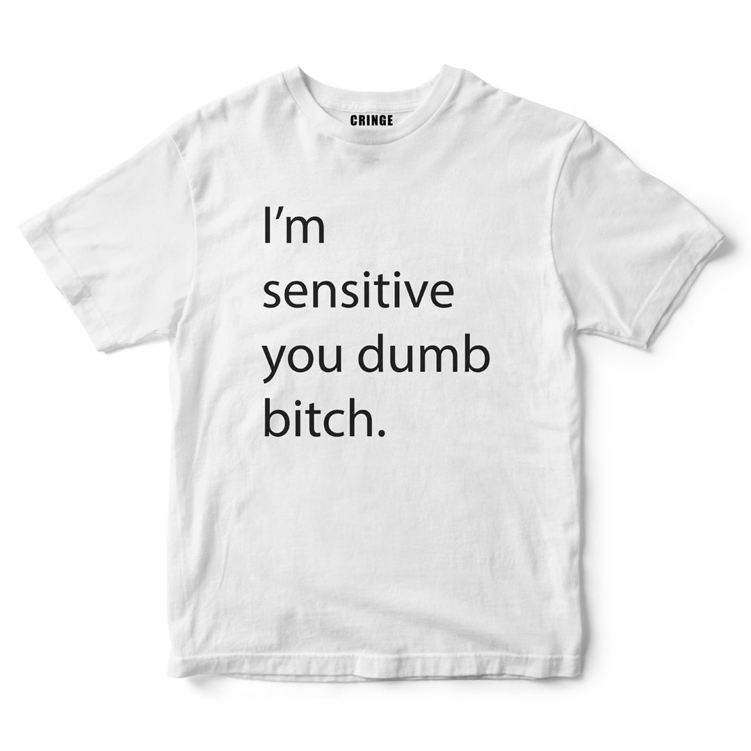 I am sensitive